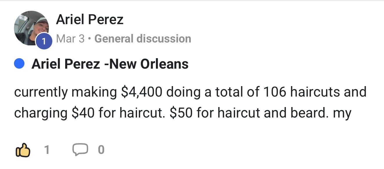 Ariel Perez community post: currently making $4,400 doing a total of 106 haircuts, charging $40 for a haircut and $50 for a haircut and beard.